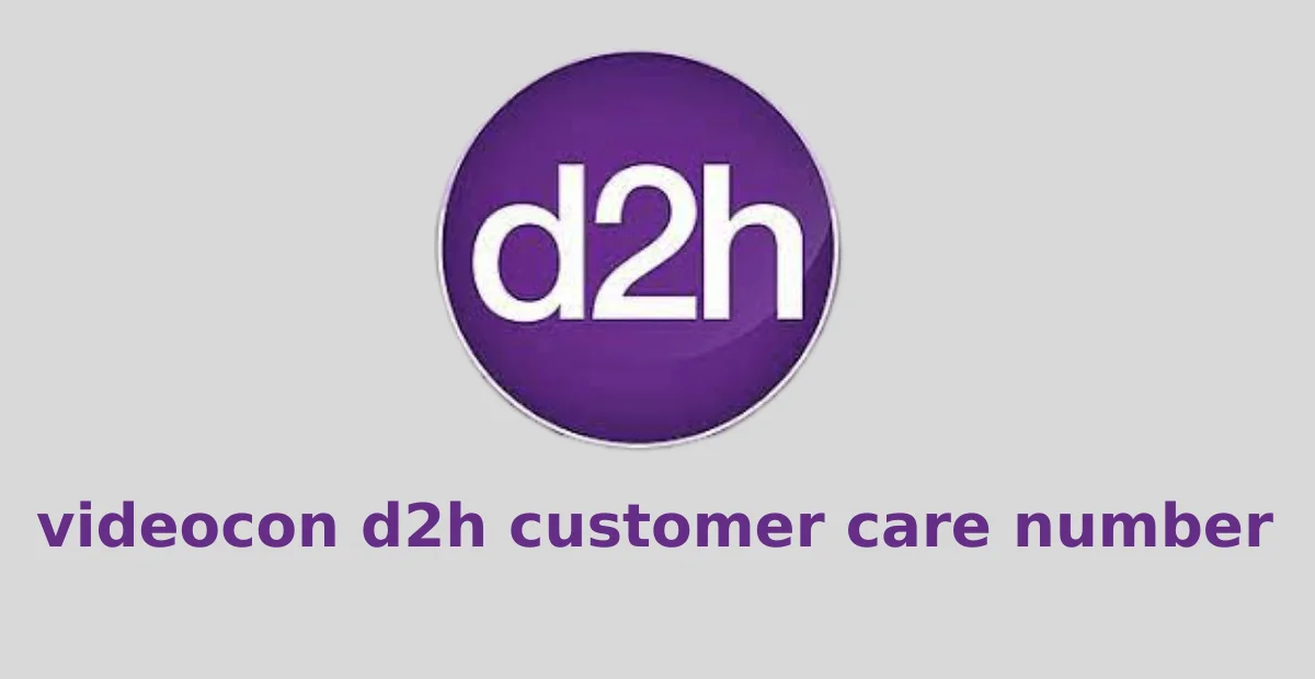 videocon dth customer care number | videocon d2h login