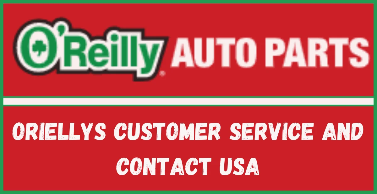 Oriellys Customer Service and Contact USA
