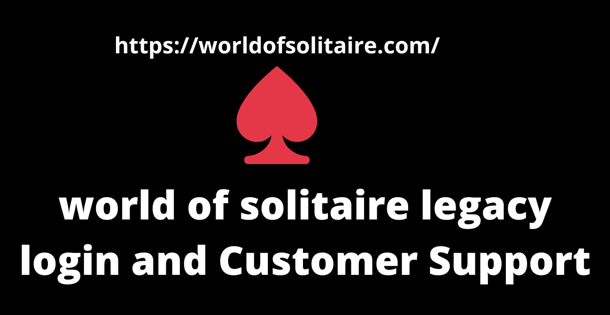 world of solitaire legacy login and Customer Support